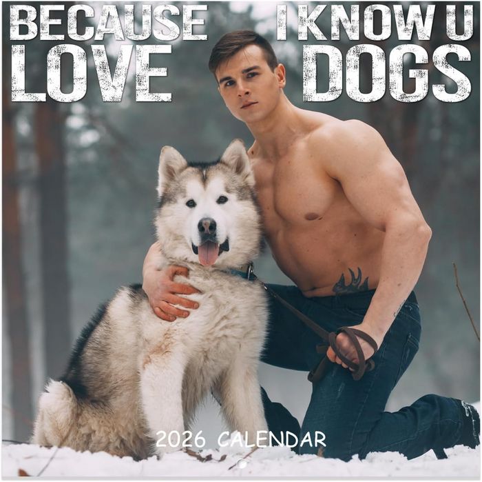 Because I Know U Love Dogs 2026 Calendar