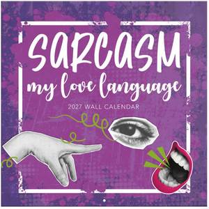 Sarcasm My Love Language 2027 Wall Calendar
