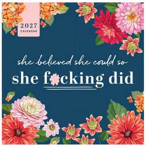 She Believed So She F*cking Did 2027 Wall Calendar