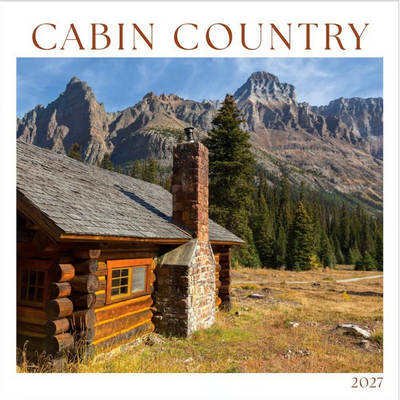 Cabin Country 2027 Wall Calendar