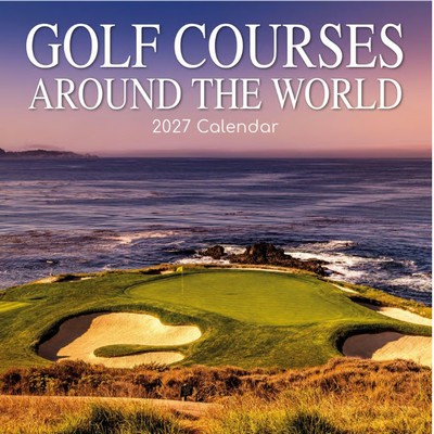 Golf Courses Around the World 2027 Wall Calendar
